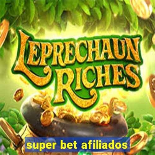 super bet afiliados